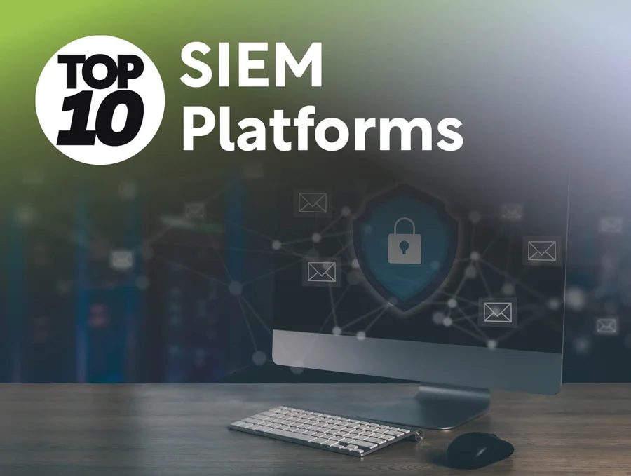 Top 10: Security Information and Event Management Platforms